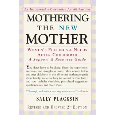Mothering the New Mother: Women's Feelings & Needs After Childbirth: A Support and Resource Guide