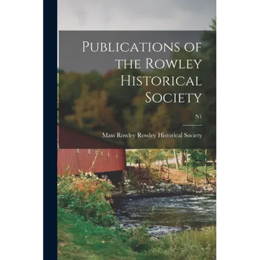 Publications of the Rowley Historical Society; n1