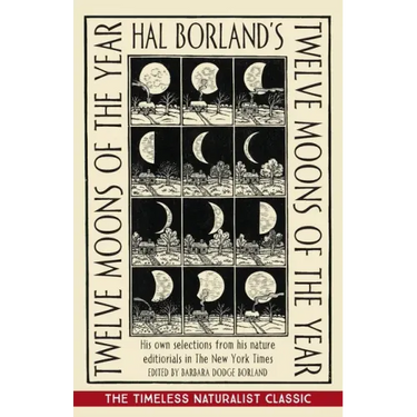 Hal Borland's: Twelve Moons of the Year