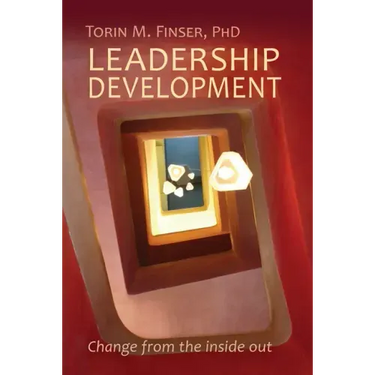 Leadership Development: Change from the Inside Out
