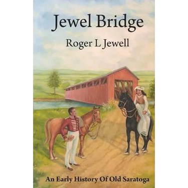 Jewel Bridge: An Early History of Old Satoga