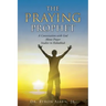 The Praying Prophet: A Conversation with God About Prayer Studies in Habakkuk