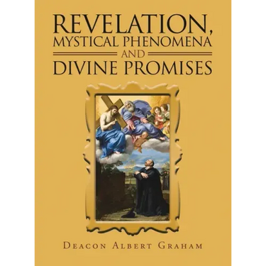 Revelation, Mystical Phenomena and Divine Promises