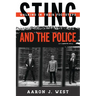 Sting and the Police: Walking in Their Footsteps