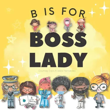 B is for Boss Lady