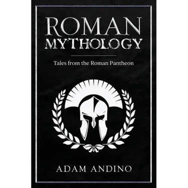 Roman Mythology: Tales From the Roman Pantheon