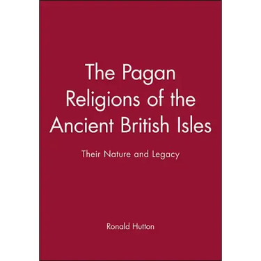 The Pagan Religions of the Ancient British Isles: Their Nature and Legacy