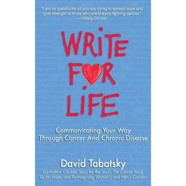 Write for Life: Communicating Your Way Through Cancer and Chronic Disease