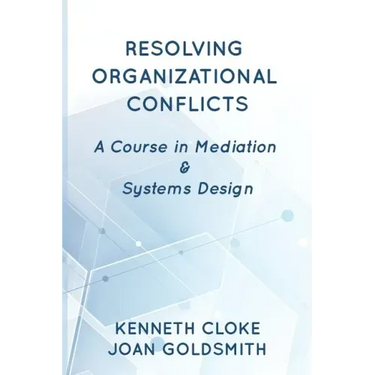 Resolving Organizational Conflicts: A Course on Mediation & Systems Design