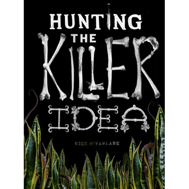Hunting the Killer Idea
