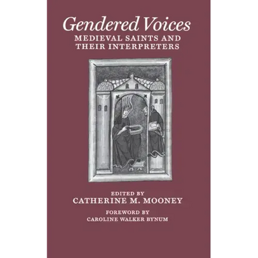 Gendered Voices: Medieval Saints and Their Interpreters