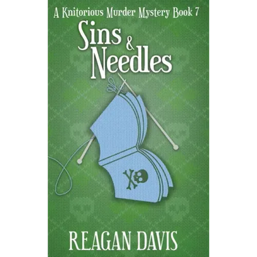 Sins & Needles: A Knitorious Murder Mystery