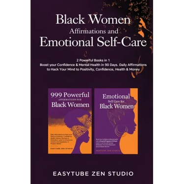 Black Women Affirmations and Emotional Self Care: 2 Powerful Books in 1 Boost Your Confidence & Mental Health in 90 Days. Daily Affirmations to Hack Y