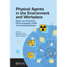 Physical Agents in the Environment and Workplace: Noise and Vibrations, Electromagnetic Fields and Ionizing Radiation