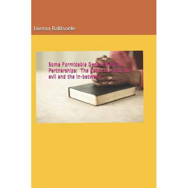 Some Formidable Gender Biblical Partnerships: The good, the bad, the evil and the in-between
