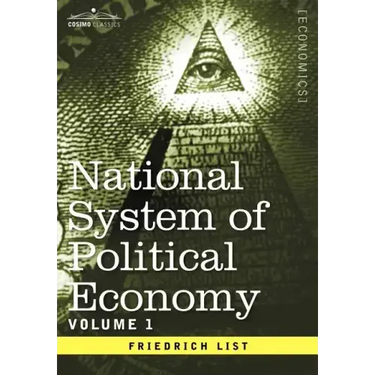 National System of Political Economy - Volume 1: The History