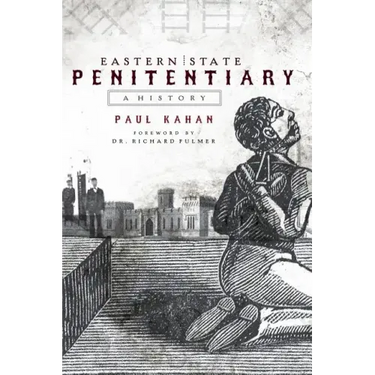 Eastern State Penitentiary: A History