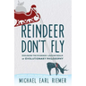 Reindeer Don't Fly: Exploring the Evidence-Lacking Realm of Evolutionary Philosophy