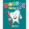 Dental Coloring Book For Kids: Funny Dental coloring book for children who love dentists and wish to be a dentist when they grow up