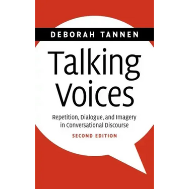 Talking Voices: Repetition, Dialogue, and Imagery in Conversational Discourse