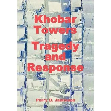Khobar Towers: Tragedy and Response