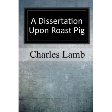A Dissertation upon Roast Pig