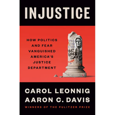 Injustice: How Politics and Fear Vanquished America's Justice Department