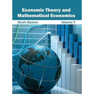 Economic Theory and Mathematical Economics: Volume V