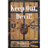 Keep Out, Devil!