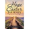 Hope for Your Cancer Journey: A First Step in the Journey