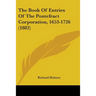 The Book Of Entries Of The Pontefract Corporation, 1653-1726 (1882)