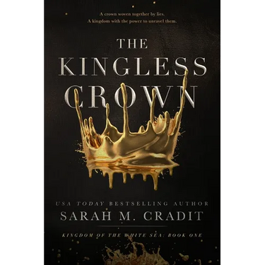 The Kingless Crown: Kingdom of the White Sea Book 1