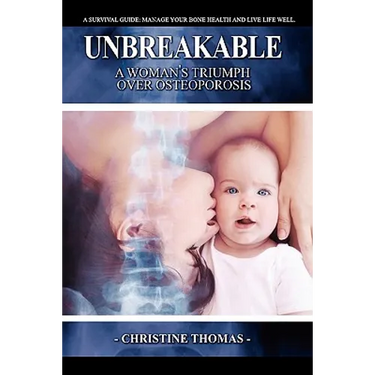 Unbreakable: A Women's Triumph Over Osteoporosis