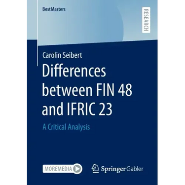 Differences Between Fin 48 and Ifric 23: A Critical Analysis