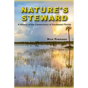 Nature's Steward: A History of the Conservancy of Southwest Florida