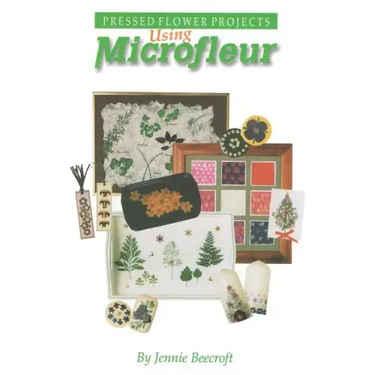 Using Microfleur: Pressed Flower Projects