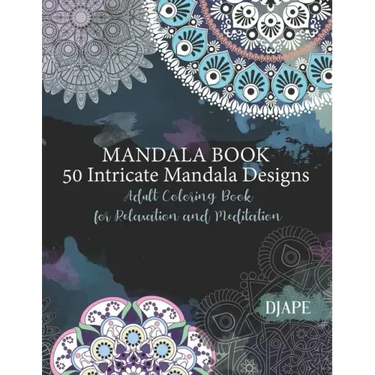 Mandala Book - 50 Intricate Mandala Designs: Adult Coloring Book for Relaxation and Meditation