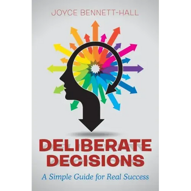 Deliberate Decisions: A Simple Guide for Real Success
