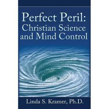 Perfect Peril: Christian Science and Mind Control