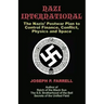 Nazi International: The Nazis' Postwar Plan to Control the Worlds of Science, Finance, Space, and Conflict