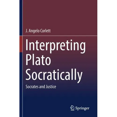 Interpreting Plato Socratically: Socrates and Justice
