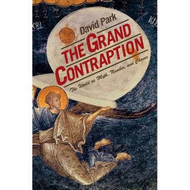 The Grand Contraption: The World as Myth, Number, and Chance