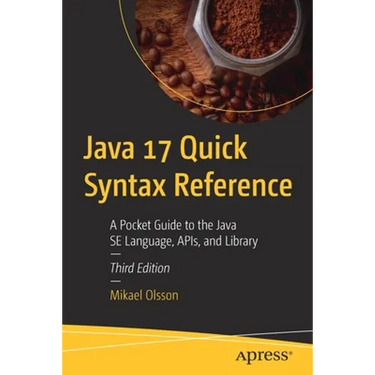 Java 17 Quick Syntax Reference: A Pocket Guide to the Java Se Language, Apis, and Library