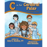 C is For Cerebral Palsy: A Child's View