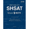 SHSAT Grade 9 Math: 9th Grade Mathematics; 140 Questions and Explanations