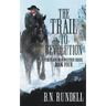 The Trail to Revolution: A Classic Western Series