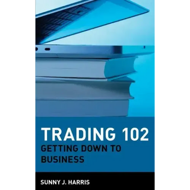 Trading 102: Getting Down to Business