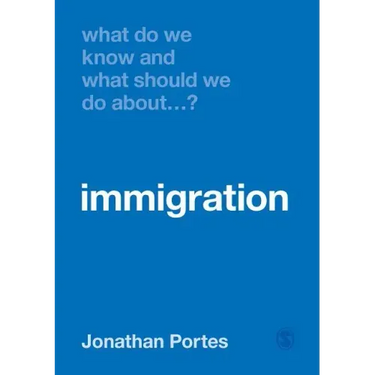 What Do We Know and What Should We Do About Immigration?