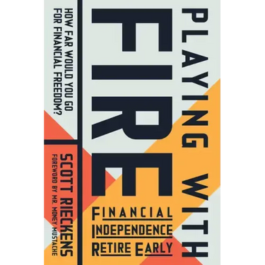 Playing with Fire (Financial Independence Retire Early): How Far Would You Go for Financial Freedom?