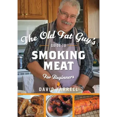 The Old Fat Guy's Guide to Smoking Meat for Beginners